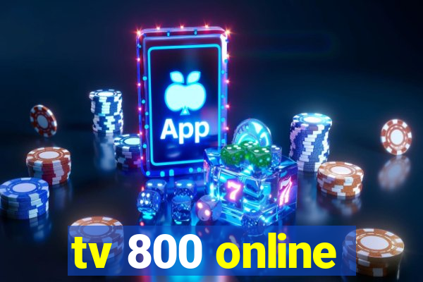 tv 800 online